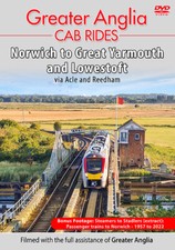 Greater Anglia Cab Rides: Norwich to Great Yarmouth and Lowestoft via Acle  DVD