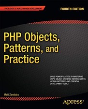 PHP Objects, Patterns, and Practice: Fourth Edition By Matt Zandstra