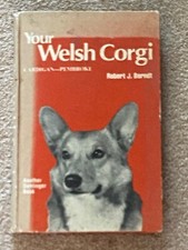 RARE "YOUR WELSH CORGI CARDIGAN & PEMBROKE" DOG BOOK BY ROBERT BERNDT 1ST 1978