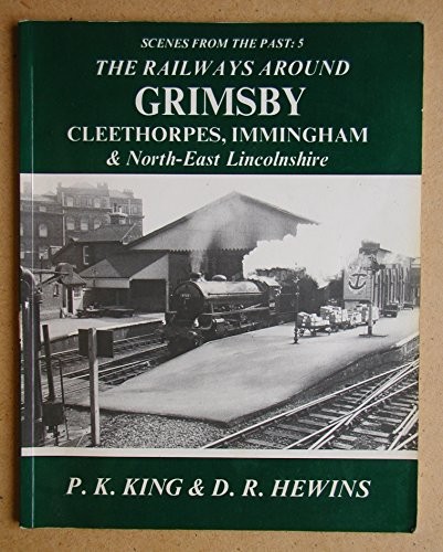 The railways around grimsby - the,