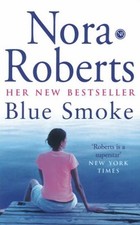Blue Smoke By  Nora Roberts. 9780749936662