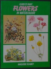 Learn to Paint Flowers in Watercolour-Marjorie Blamey