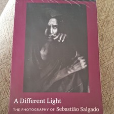 A Different Light: The Photography of Sebastiao Salgado by Parvati Nair