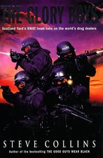 The Glory Boys: True-life Adventures of Scotland Yard's SWAT, the Last Line of D