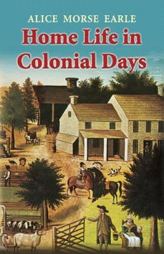 Home life colonial days - home,