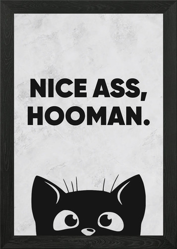 Nice ass hooman - nice, framed