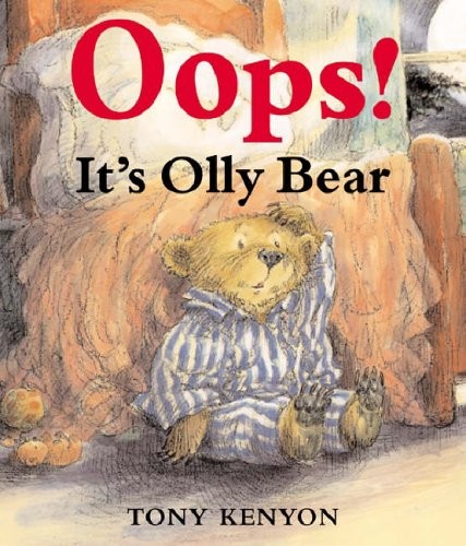 Oops says olly bear tony - oops!,