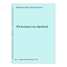 Wir kommen vom Alpenland
