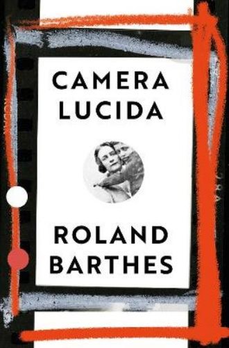 Roland barthes camera lucida - roland,