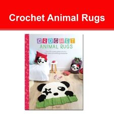 Crochet Animal Rugs: Over 20 crochet patterns for fun floor mats & matching acce