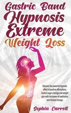 Gastric Band Hypnosis Extreme Weight Loss: Discover the Powerful