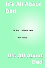 It's All About Dad-Roy Jones