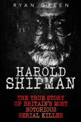 Harold shipman the true story - true,