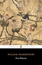 Four Histories (Penguin Classics), Shakespeare, William