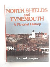 Tynemouth and North Shields: A