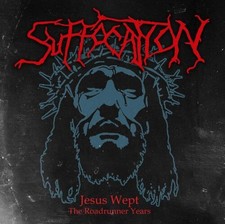 Suffocation : Jesus Wept: The