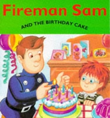 Fireman sam and the birthday - sam,