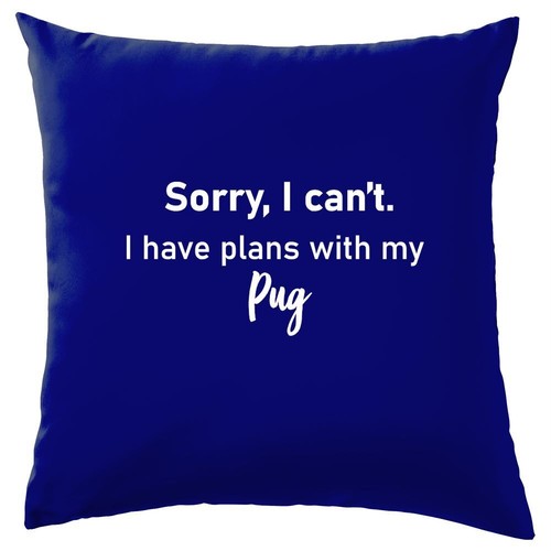 Have plans with pug - have,