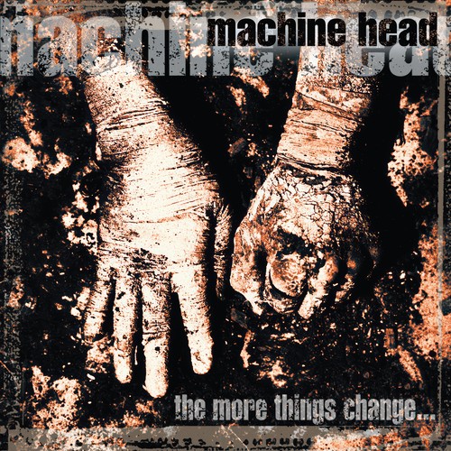 Machine head the more - machine,