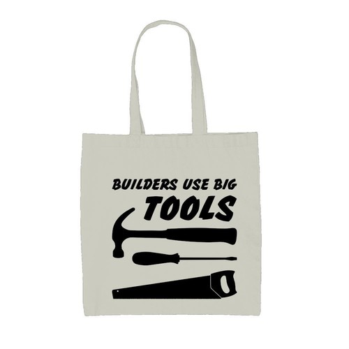 Builders use big - tools,