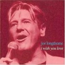 Wish You Love Joe Longthorne