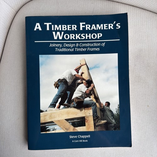 Timber framer workshop - a, framer's