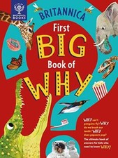 Britannica First Big Book of Why: Why can't penguins fly? Why do we brush our.