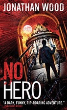 No Hero (Arthur Wallace 1) by Jonathan Wood Book The Cheap Fast Free Post