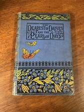 The Dearest of Daisies & the Pearl of Days - Religious Tract Society - c1900