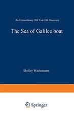 The Sea Of Galilee Boat: An Extraordinary 2000-year-old Discovery. Wachsmann<|