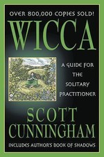 Wicca: A Guide for the Solitary Practit- paperback, 0875421180, Scott Cunningham