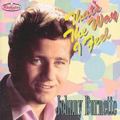 Johnny burnette that the - johnny, that's