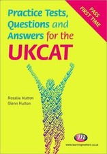 Practice Tests, Questions and Answers for the UKCAT by Rosalie Hutton, Glenn...