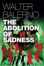 The abolition of sadness, Balerno, Walter