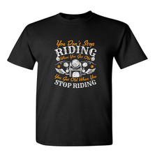 Dont Stop Riding When Old Biker T Shirt Motorbikes Motorcycle Cafe Racer Chopper