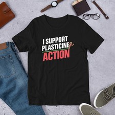 Funny Plasticine Action Parody T Shirt Support Satire Comedy Slogan Graphic Tee