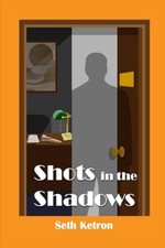 Shots in the Shadows -  NEW