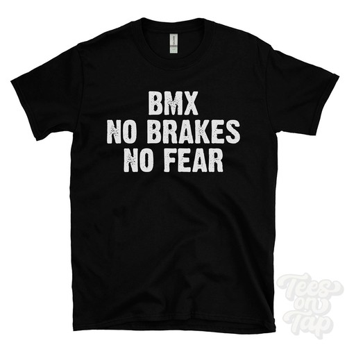 Bmx brakes fear - no, t-shirt