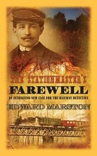 Stationmaster's Farewell, The (The Railway Detective Series) By Edward Marston