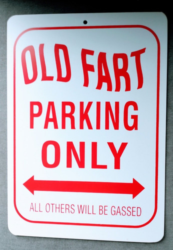 Funny old fart parking only - funny,