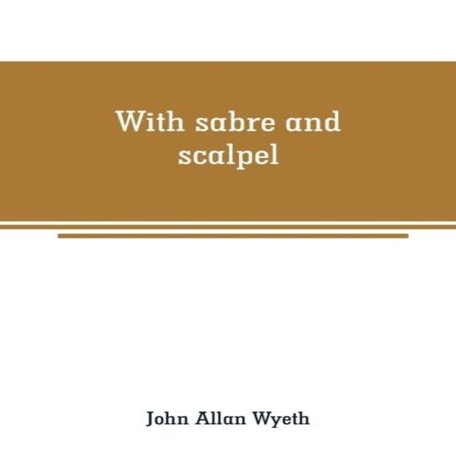 With sabre and scalpel the