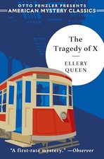 Tragedy of X -  NEW Ellery