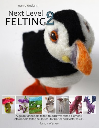 Next level felting a guide - a,