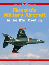 Red Star 26: Russia's Military Aircraft in the 21st Century:... - Gordon, Yefim