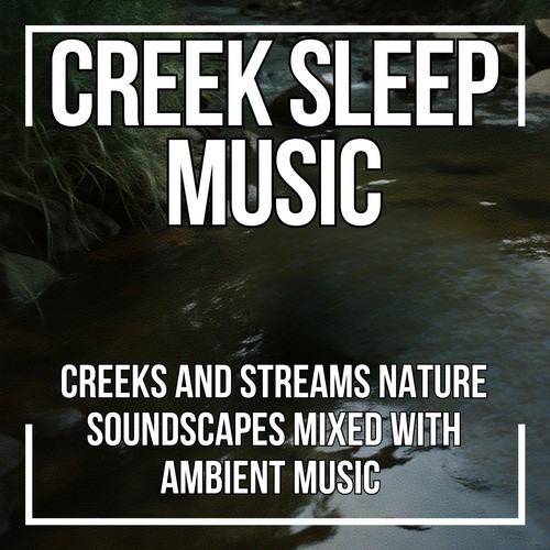 Creek sleep music flowing - creek, cd
