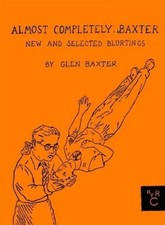Glen Baxter Almost Completely