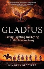 Gladius: Living, Fighting and