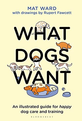 What dogs want illustrated - dogs, want: