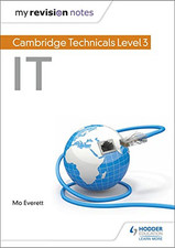 My Revision Notes: Cambridge Technicals Level 3 IT by Everett, Maureen Book The