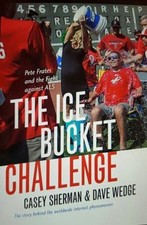 The Ice Bucket Challenge : Pete Frates and the Fight Against ALS